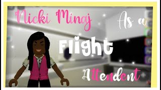 NICKI MINAJ AS A FLIGHT ATTENDANT!