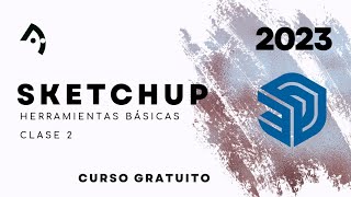 CLASE 2 Herramientas basicas de SketchUp 🤞👀