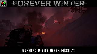 The Forever Winter - Gunhead go to Ashen Mesa /1