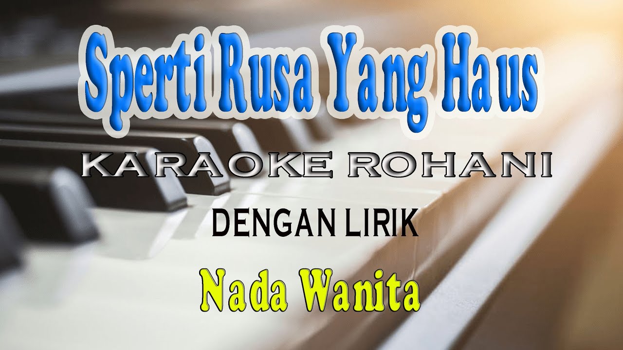 SPERTI RUSA YANG HAUS [KARAOKE ROHANI] PRIBADI YANG MENGENAL HATIMU ll NADA WANITA C=DO