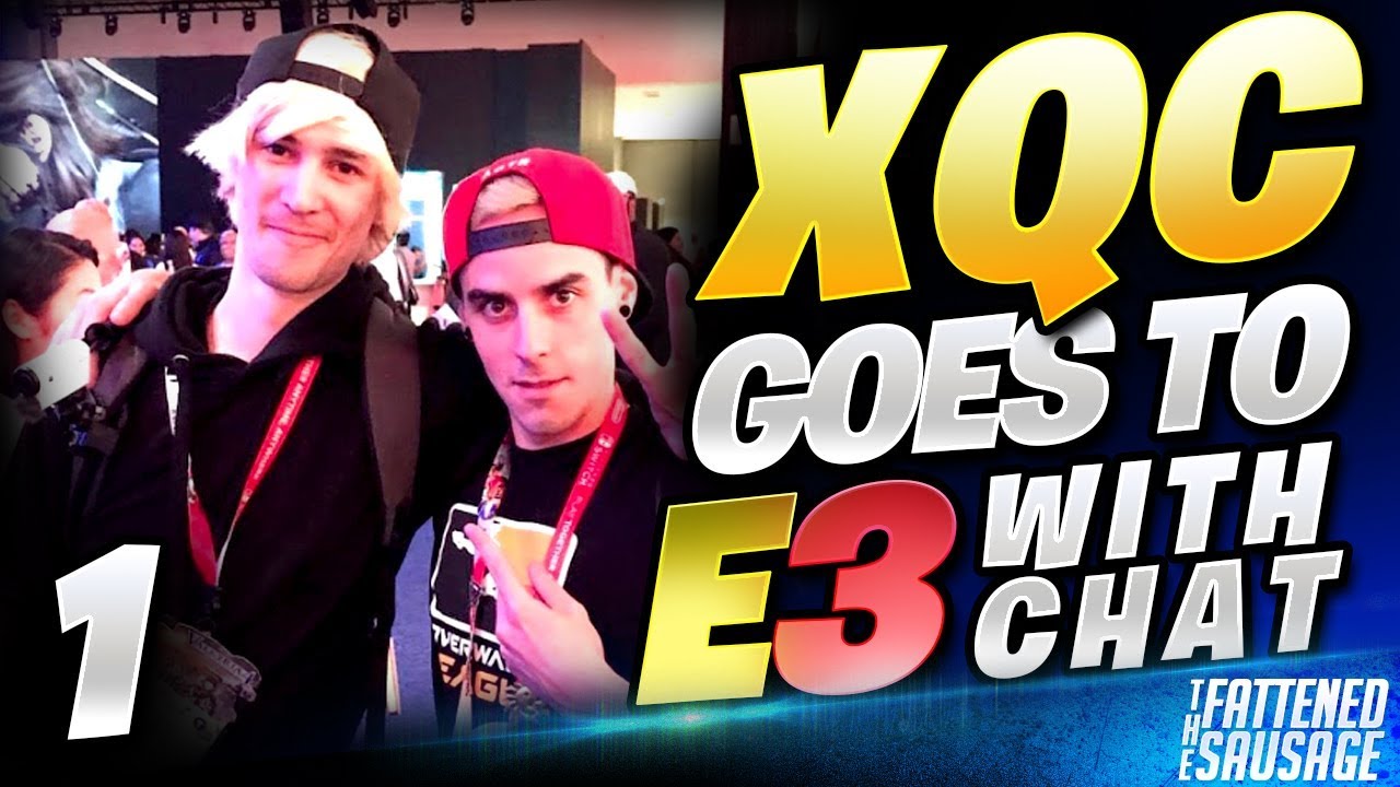 Best Of XQC @ E3 2018 IRL Stream #1 w/ CHAT