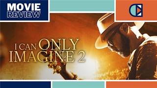 I Can Only Imagine 2 (Christian Movie Review)