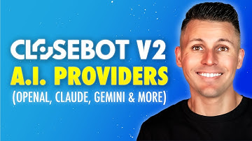 CloseBot V2 AI Providers Explained (OpenAI, Claude, Gemini & More)