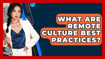 What Are Remote Culture Best Practices? - BusinessGuide360.com