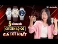 Top 5 Đồng hồ Citizen automatic lộ cơ đẹp, giá rẻ, chất lượng nhất