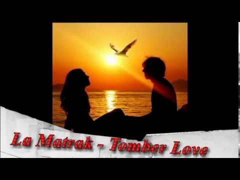 La Matrak - Tomber Love [Sept 2K14]
