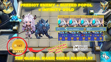 PREDICT OPPONENT + BUFFED POPOL = INFINITY GOLD - TOP GLOBAL BEST SYNERGY -  MAGIC CHESS GO GO