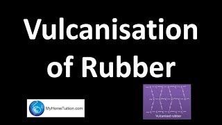 Vulcanisation of Rubber | Polymer