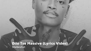 Shebeshxt - Dilo Tse Massive (Lyrics Video)