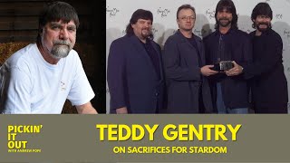 Teddy Gentry: Sacrifices for stardom