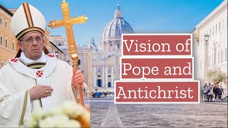 Vision of Antichrist and Pope at Vatican 12/31/23