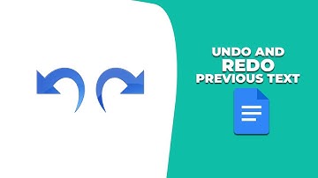 How to undo and redo previous text in google docs