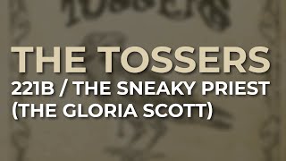 The Tossers - 221B / The Sneaky Priest (The Gloria Scott) (Official Audio)