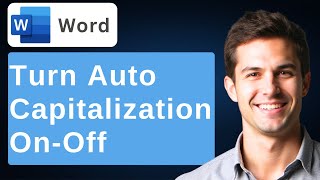 How To Turn Auto-Capitalization On/Off In Microsoft Word [2026 Guide]