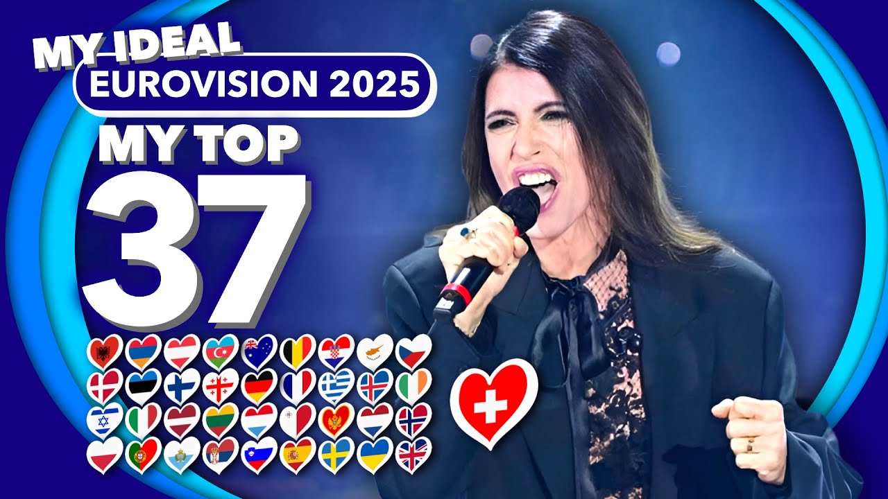 My IDEAL Eurovision 2025 - My Top 37 (ALL SONGS)