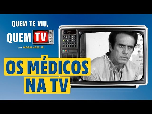 OBRIGADO, DOUTOR! OS MÉDICOS NA TV - Quem Te Viu, Quem TV - Programa 30 - Olá, Curiosos! 2021