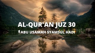 Tadabbur Quran Juz 30 Full - Abu Usamah - Terbaru