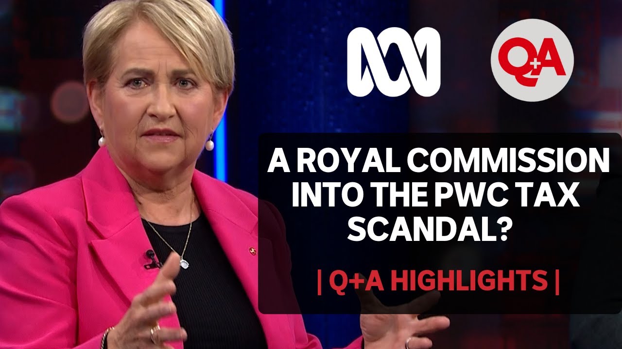 Q+A: A Royal Commission into the PwC tax scandal?