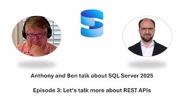 Anthony and Ben talk about SQL Server 2025 - Episode 03 - Let