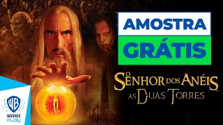 O Senhor dos Anéis - As Duas Torres - Amostra Grátis