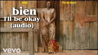 bien - I'll be okay
