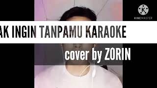 TAK INGIN TANPAMU KARAOKE No vocal cewek #no vocal cewek by ZORIN channel