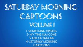 Saturday Morning Cartoons - Volume 1 (Full Album)