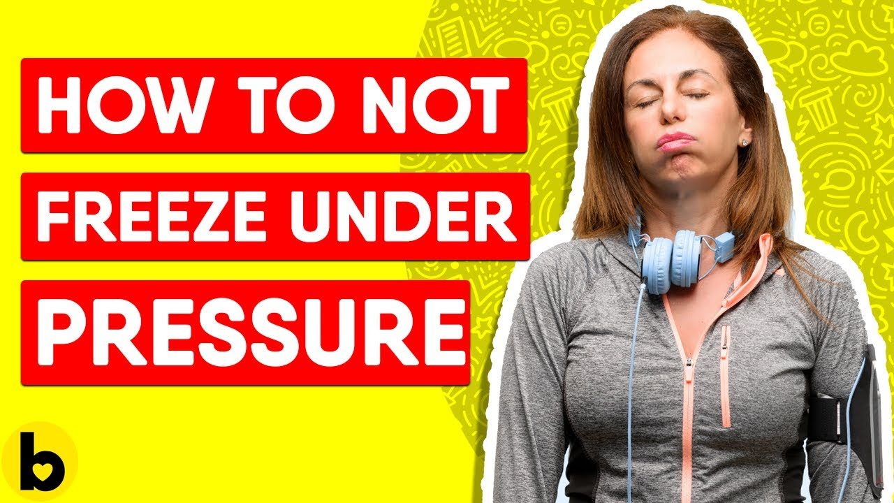 How To Not Freeze Under Pressure YouTube