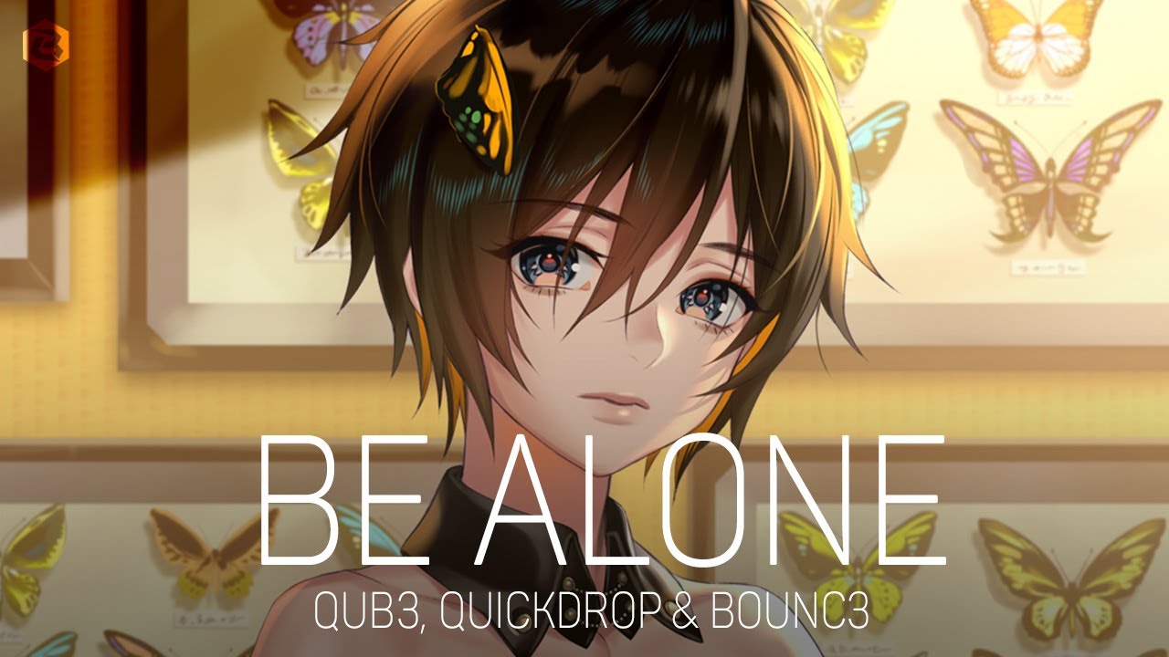 「Nightcore」QUB3, Quickdrop & BOUNC3 - Stay Or Be Alone
