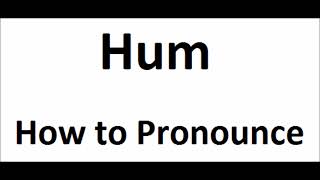 How to pronounce Hum||How to say Hum||Hum Pronunciation||ABDictionary