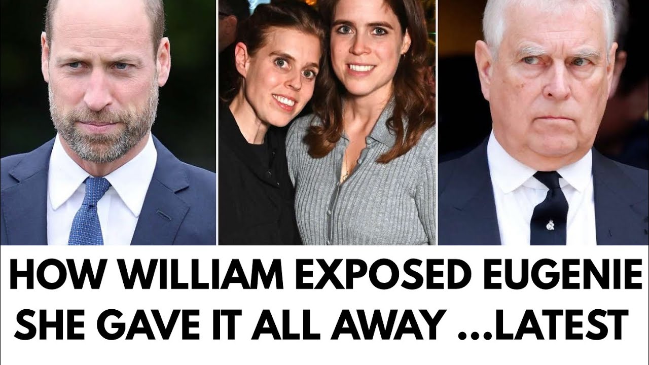 WILLIAM   EUGENIE GAVE IT ALL AWAY  