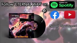 Eternal War - Planned Obsolescence