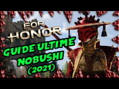 GUIDE NOBUSHI REWORK ÉDITION 2021 ! (For Honor FR)