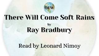 August 4, 2026: There Will Come Soft Rains | Ray Bradbury & Leonard Nimoy | OEW Institute screenshot 3