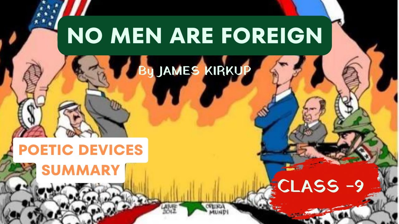 NO MEN ARE FOREIGN BY JAMES KIRKUP | POETIC DEVICE+ SUMMARY | CLASS 9