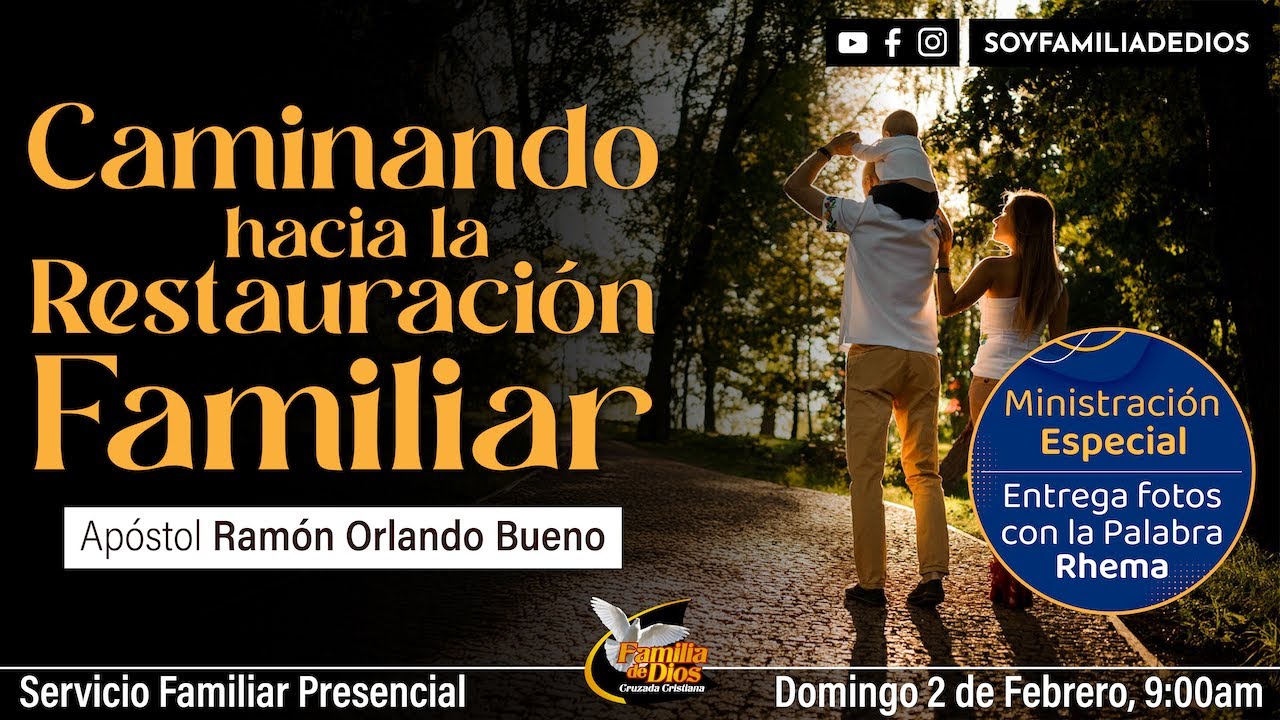 Caminando hacia la Restauración Familiar | Domingo 2 de febrero, 9:00am ...