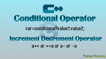 increment and decrement operators in c++ | conditional operator in c++ | ternary operator in c++