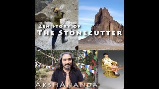 Inspirational Zen Story ~ The Stonecutter (by AkshĀnanda)