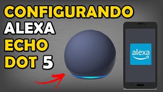 Configurações Iniciais da Alexa Echo Dot 5 Geração