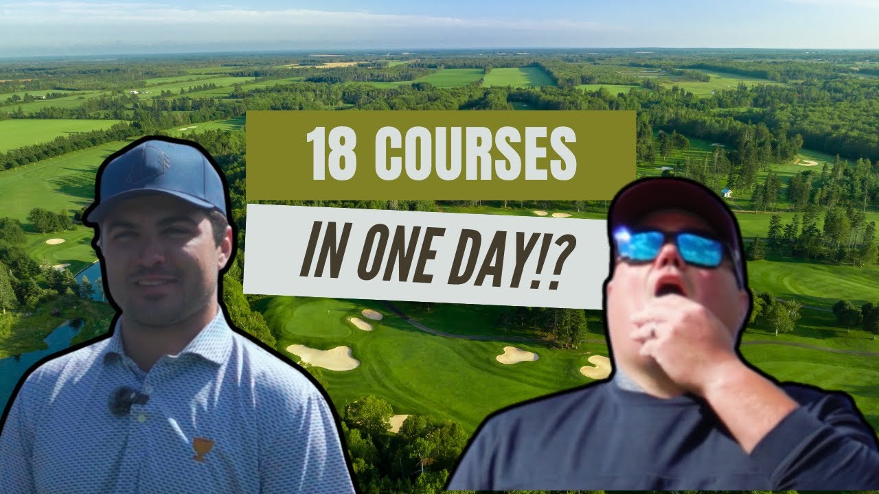 18 Courses, 1 Day | The CRAZIEST Golf Challenge We’ve Ever Done
