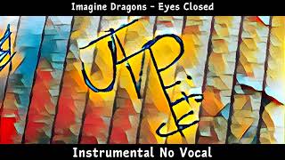 Imagine Dragons — Eyes Closed | Instrumental No Vocal