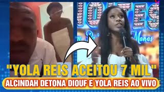 ALCINDAH DESCONTROLA SE E DETONA YOLA REIS E DIOUF AO VIVO