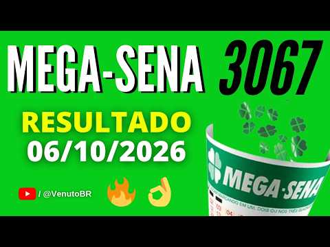 🍀 MEGA-SENA 3067 RESULTS TODAY (10/06/2026) | Draw 3067