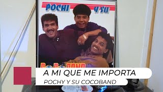 Pochy y su Cocoband - A mi que me importa (1989) LP