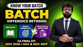 Know your Batch | Difference between Regular vs Exam Oriented vs Practical Question Batch | CA Final