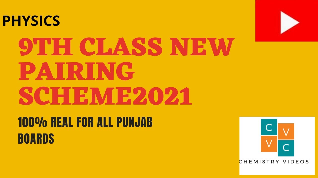NEW PAIRING SCHEME OF 9TH CLASS9( PHYSICS 2021)