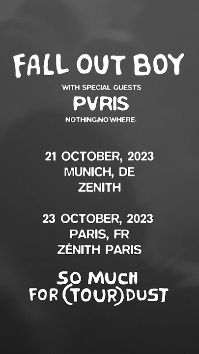 So Much For (Tour) Dust coming to EU/UK in Oct & Nov w/ PVRIS & nothing,nowhere falloutboy.com/tour