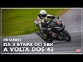 RESUMO DA 2ª ETAPA DO SBK - A VOLTA DOS 43 !