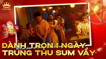 Rước Đèn Tháng 8 - Chuyến tàu Trung Thu | Cùng Kinh Đô dành trọn một ngày sum vầy