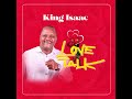 King Isaac To Win Your Love King Isaac To Win Your Love